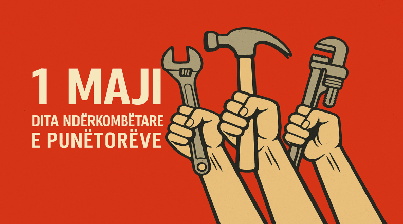 1 MAGGIO, la storia e come viene commemorato in Albania, nella regione e nel mondo.